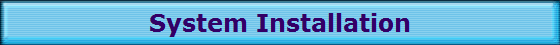 System Installation